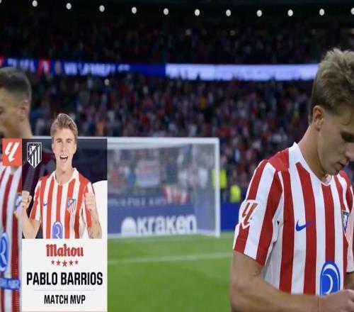 首開記錄，巴里奧斯當選馬競vs黃潛西甲官方全場最佳球員